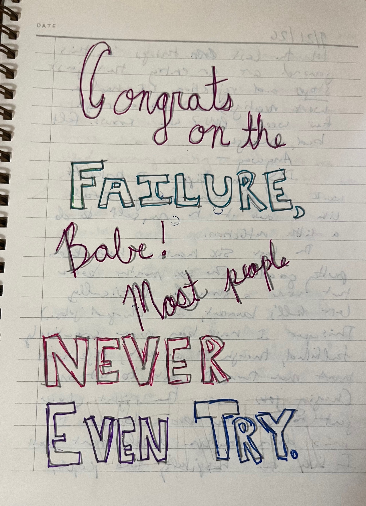 Congrats on the failure, babe! Most people never even try.